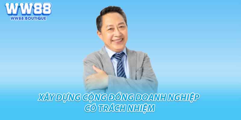 Xây dựng cộng đồng doanh nghiệp có trách nhiệm